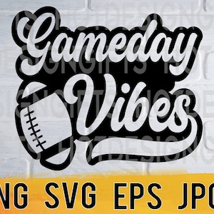 Gameday vibes svg png eps jpg design files, football season touchdown design, easy fast instant download for commercial business use