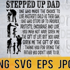 Stepped up dad svg png eps jpg design files, grateful loving fathers day designs, easy fast instant download for commercial business use