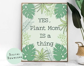 Plant Mom is a THING Digital Download, Maui, Hawaii - Instant Room Wall Art, Plant Mother, Green thumb,  Printable, House Plant, Home gift