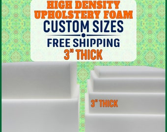 High Density Upholstery Foam ( 3" Thick ) - Custom Sizes