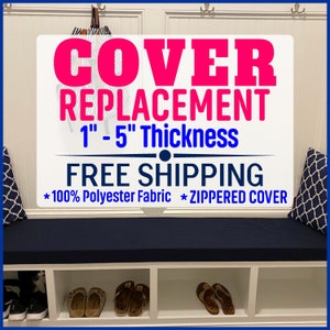 May include: A dark blue bench cushion cover made of 100% polyester fabric with a zippered closure. The text on the image reads COVER REPLACEMENT 1" - 5" Thickness. The cushion is placed on a white bench with storage cubbies containing footwear.