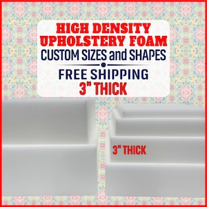 High Density Upholstery Foam ( 3&quot; Thick ) - Custom Sizes and Shapes