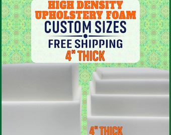 High Density Upholstery Foam ( 4" Thick ) - Custom Sizes