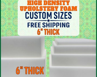 High Density Upholstery Foam ( 6" Thick ) - Custom Sizes