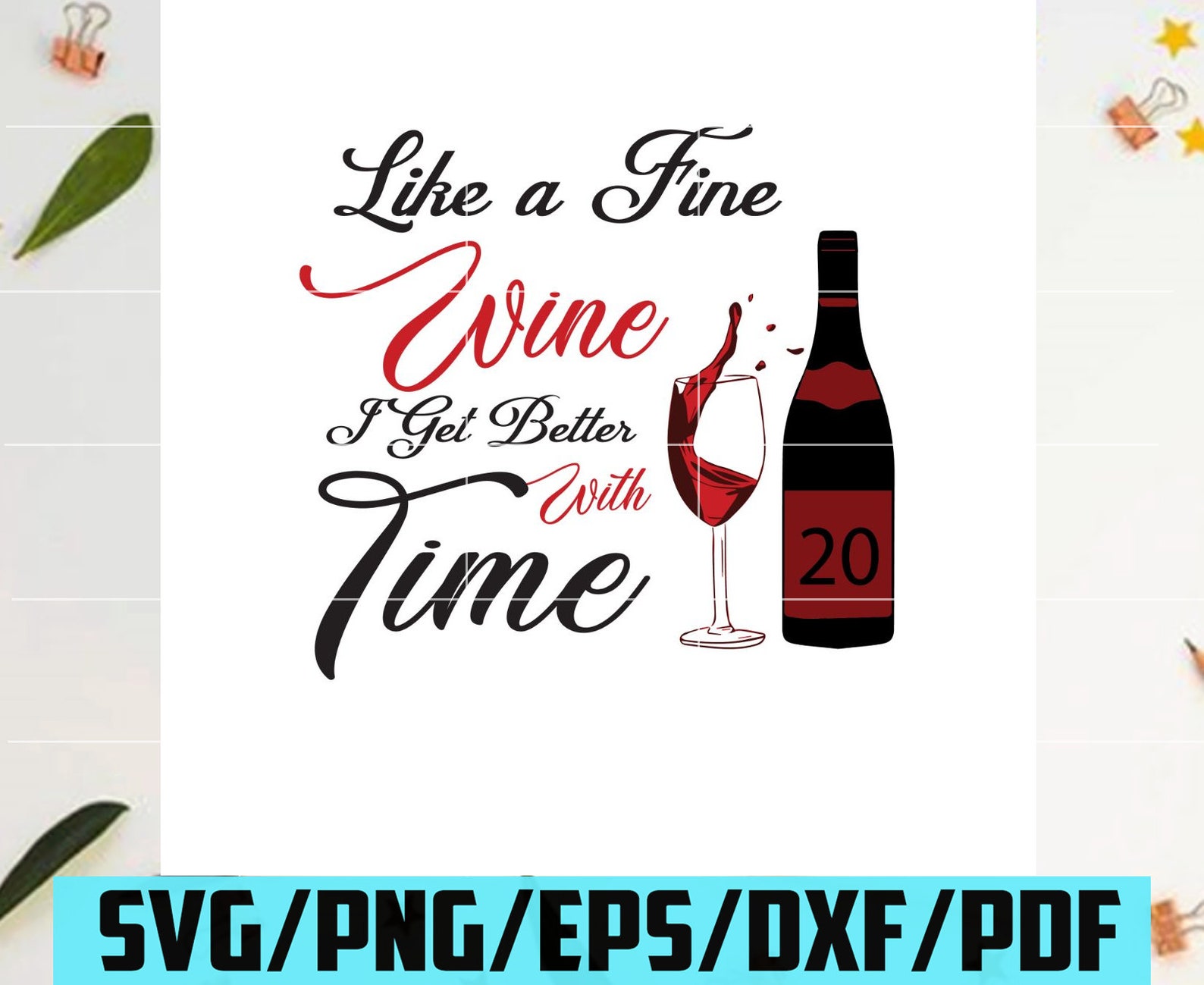 Like A Fine Wine I Get Better With Time Birthday Svg 20th Etsy