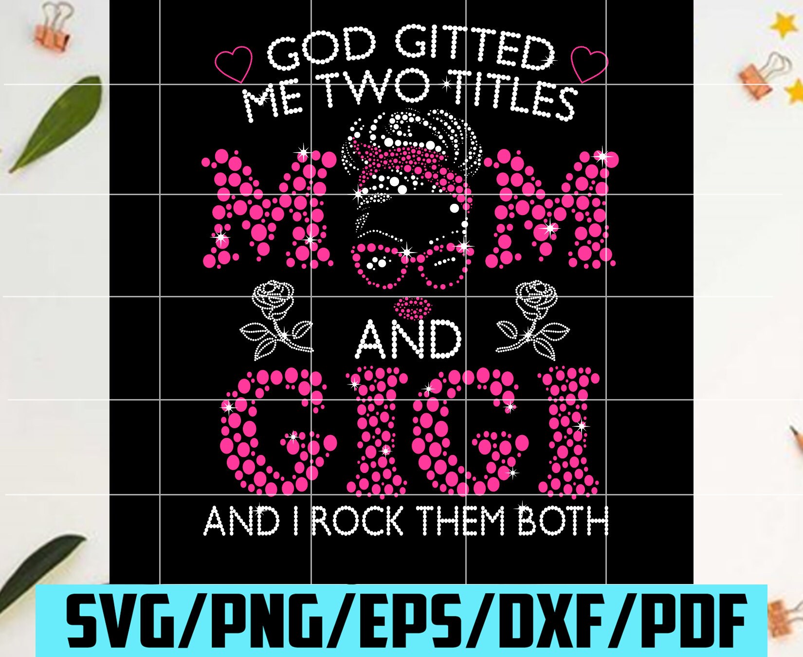 Download God Gifted Me Two Titles Mom And Gigi Svg Mothers Day Svg | Etsy