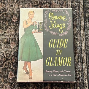 1957 Eleanore King&#39;s Guide to Glamor | Old Hollywood Style Tips | 1957 Vintage Beauty Book
