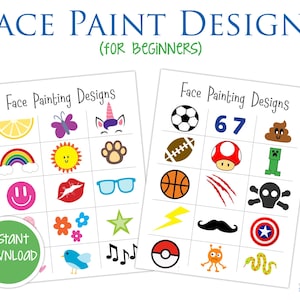 May include: Two sheets of face paint design ideas. The top text reads "FACE PAINT DESIGNS (FOR BEGINNERS)". The designs include a rainbow, a smiley face, a butterfly, a unicorn, a soccer ball, a football, a mushroom, and a poop emoji.