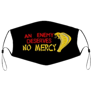 Karate Kid Cobra Kai Enemy Deserves NO MERCY Movie Quote Cloth Face Mask w/ 2 Replaceable Filters Dust Covering Nose Wire Splint Breathable