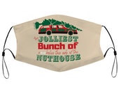 Jolliest Bunch Nuthouse Tree Christmas Vacation Movie Quote Holiday Cloth Face Mask w 2 Replaceable Filters Dust Covering Nose Wire Splint