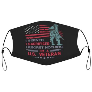 Servi Sacrifié No Regrets Patriotic Proud USA Vétéran Masque de visage en tissu w / 2 Filtres remplaçables Poussière couvrant nez fil d’attelle respirable