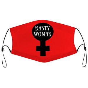 Nasty Woman Féministe Démocrate Girl Power Rebel Cloth Face Mask avec 2 Filtres Dust Proof Couvrant Nez Fil Attelle Soft Breathable Lavable
