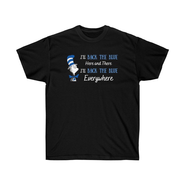 Back the Blue Dr. Seuss Cat in the Hat Police Officer Support Heroes Unisex Ultra Cotton Tee T-Shirt Many Colors Adult S, M, L, XL, 2XL Size