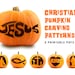 Christian Pumpkin Carving Patterns || Jesus Stencils to Share Your ...
