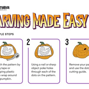 May include: A three-step guide for carving pumpkins with illustrations of a pumpkin with a pattern attached, a pumpkin with holes poked through the pattern, and a pumpkin with the pattern removed. The text reads "Carving Made Easy" and "3 Simple Steps".