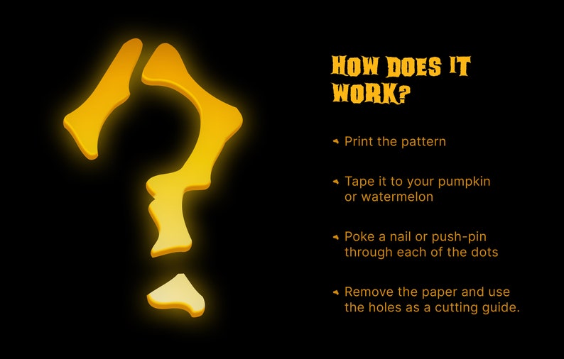 May include: A yellow question mark graphic with instructions on how to use it as a stencil for carving pumpkins or watermelons. The instructions include printing the pattern, taping it to the pumpkin or watermelon, poking holes through the dots, and removing the paper to use the holes as a cutting guide.