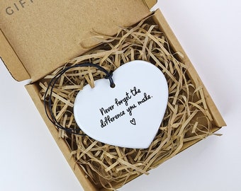 Never forget the difference you make. | Make a Difference | Positivity Message | Thinking of You Keepsake | Ceramic Heart
