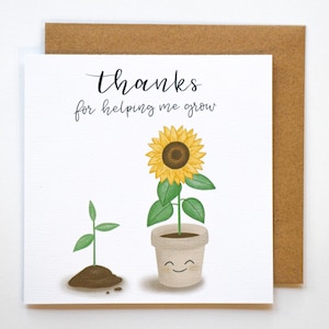 Gepersonaliseerde dank voor het helpen van mij groeien- Leraar kaart, handgemaakte wenskaarten, plant woordspeling, leuke plantenkaart, zonnebloemkaart, waardering