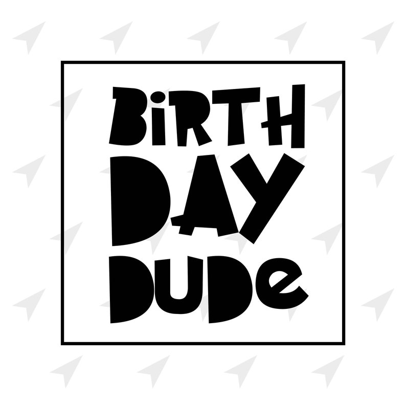 Download Svg Files Dxf Graphic Design Png Silhouette Instant Download File For Cricut Design Space Vector Files Birthday Dude Svg Craft Supplies Tools Visual Arts Advancedrealty Com