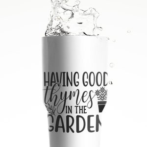 Having Good Thymes in the Garden Digital Files - My Garden Svg - Plant ...