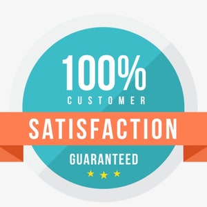 May include: A round teal badge with the text "100% CUSTOMER SATISFACTION GUARANTEED" in white. An orange banner with the words "SATISFACTION" is across the center. Three yellow stars are at the bottom.