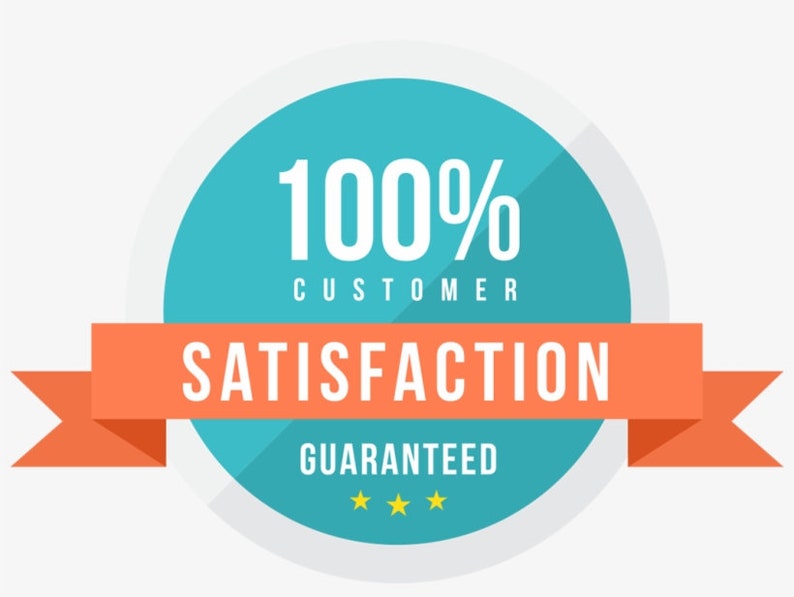 May include: A round teal badge with the text "100% CUSTOMER SATISFACTION GUARANTEED" in white. An orange banner with the words "SATISFACTION" is across the center. Three yellow stars are at the bottom.