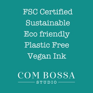 FSC Certified, Sustainable, Eco friendly, plastic free, vegan ink.