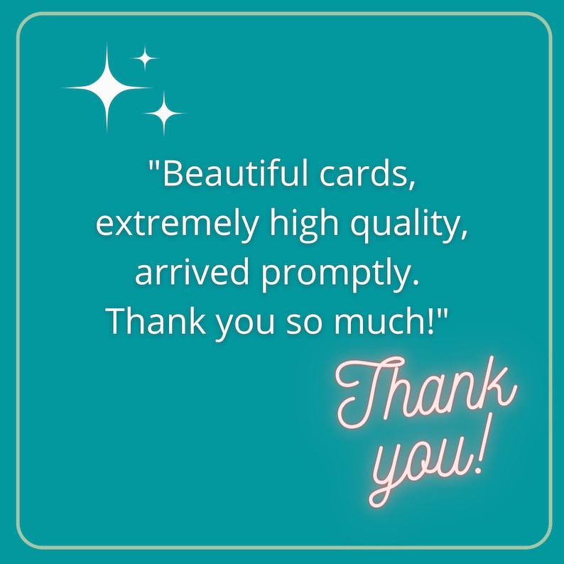 Review: Beautiful cards, extremely high quality, arrived promptly. Thank you so much!