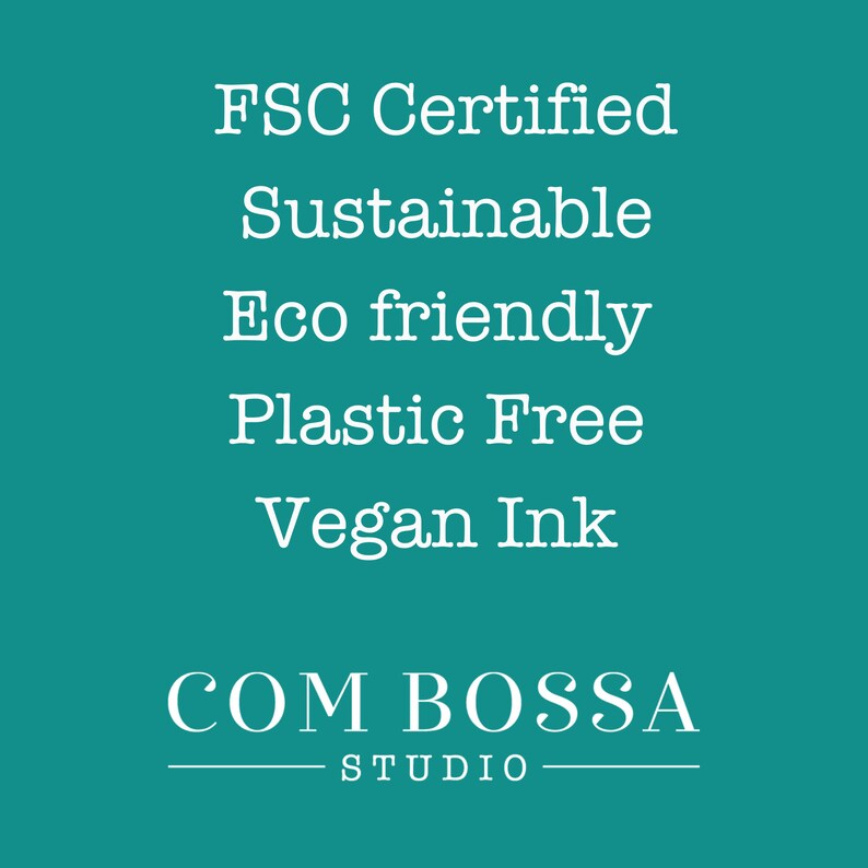 FSC Certified, Sustainable, Eco Friendly, Plastic Free, Vegan Ink.