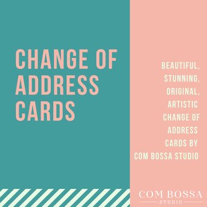 The words 'Change of address cards - beautiful, stunning, original, artistic, change of address cards by Com Bossa Studio, printed on a green and peach blush background.