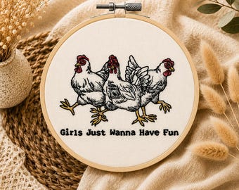 Girls Just Wanna Have Fun Chickens Embroidery Hoop Wall Art, 6 Inch Embroidery Decor, Unique Home Decor Gift, Embroidered Wall Hanging