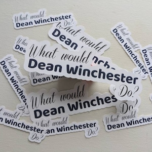Dean Winchester sticker, Supernatural sticker, What Would Dean Winchester Do, fun sticker, Hydroflask decoration