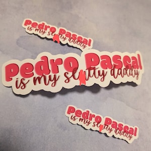 Pedro Pascal Daddy sticker, Pedro Pascal sticker, Mandalorian, The Last of Us, vinyl sticker, hydroflask decor, cheeky sticker