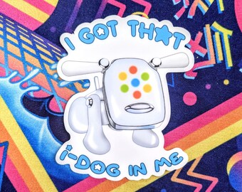 I Got That iDog In Me Sticker | 3 Inch Waterproof Vinyl Sticker