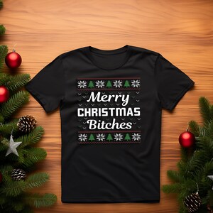 Merry Christmas Bitches Funny Ugly Christmas Tee