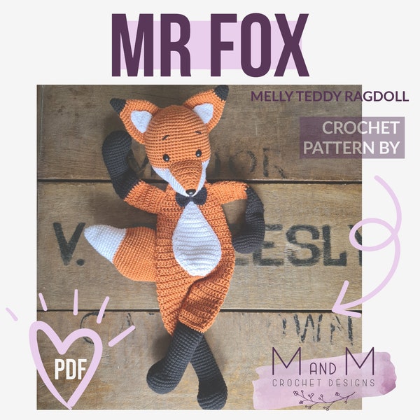 Crochet Pattern: Mr Fox, Melly Teddy Ragdoll, cute amigurumi fox ragdoll, easy to make fox lovey, giraffe snuggler