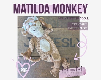 Crochet Pattern: Matilda Monkey, Melly Teddy Ragdoll, cute amigurumi monkey ragdoll, easy to make monkey lovey, monkey snuggler