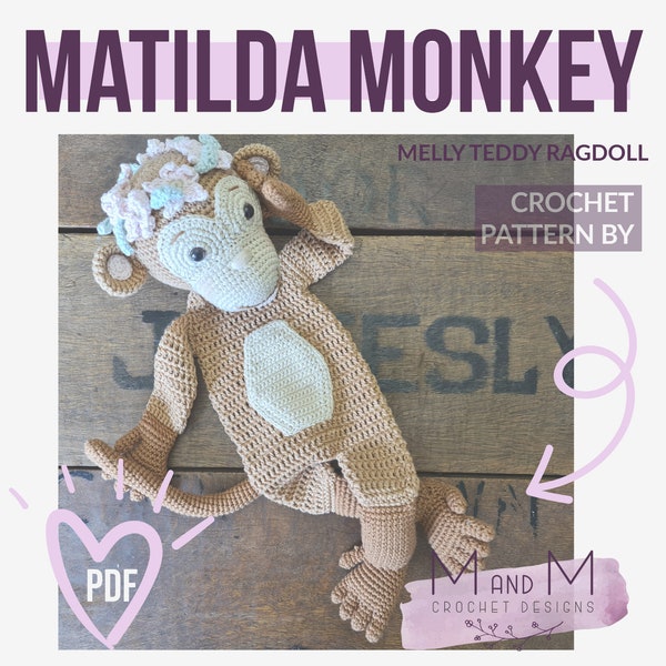 Crochet Pattern: Matilda Monkey, Melly Teddy Ragdoll, cute amigurumi monkey ragdoll, easy to make monkey lovey, monkey snuggler