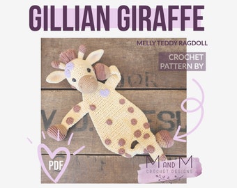 Crochet Pattern: Gillian Giraffe, Melly Teddy Ragdoll, cute amigurumi giraffe ragdoll, easy to make giraffe lovey, giraffe snuggler