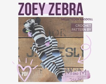 Crochet Pattern: Zoey Zebra, Melly Teddy Ragdoll, cute amigurumi zebra ragdoll, easy to make zebra lovey, zebra snuggler