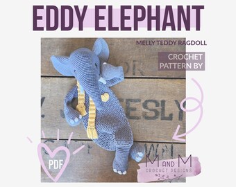 Crochet Pattern: Eddy Elephant, Melly Teddy Ragdoll, cute amigurumi elephant, easy to make elephant lovey, elephant snuggler