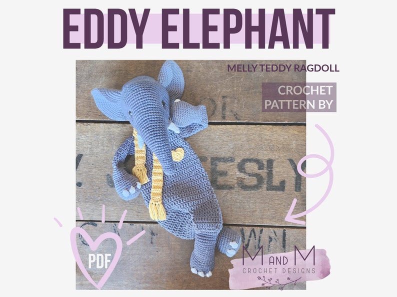 Crochet Pattern: Eddy Elephant, Melly Teddy Ragdoll, cute amigurumi elephant, easy to make elephant lovey, elephant snuggler image 2