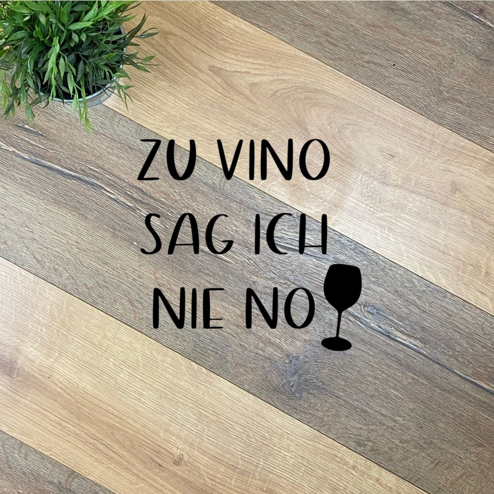 Zu Vino Sag Ich Nie No
