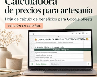 Può includere: Uno schermo di un portatile mostra un foglio di calcolo Google Sheets intitolato Calculadora de Precios y Costes de Artesanía. L'interfaccia include campi per parametri aziendali come reddito e costi fissi.
