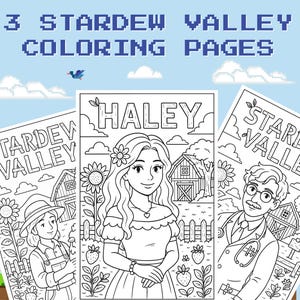 May include: Three black and white coloring pages featuring characters from the video game Stardew Valley. The first page features a farmer with a watering can, the second page features Haley, and the third page features the doctor.