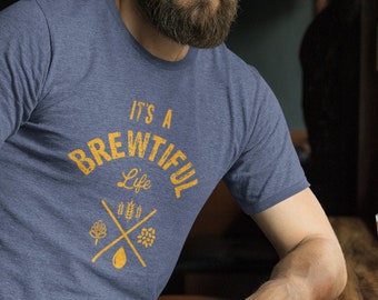 It's a Brewtiful Life. Beer Brewer, Craft Beer Lover Shirt.