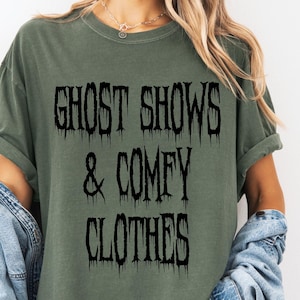 Ghost Shows & Comfy Clothes, Ghost Hunter Shirt,  Ghost Hunters Paranormal T shirt, Ghost Hunting Shirt, Paranormal Shirt for Women/Men