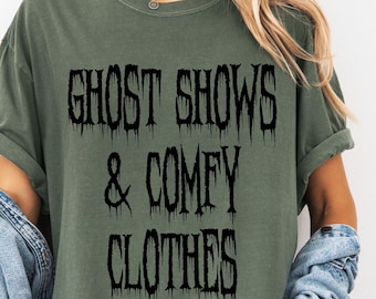 Ghost Shows & Comfy Clothes T-Shirt, Paranormal Ghost Hunter Shirt