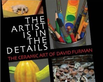 AMOCA The Artist is in The Details: The Ceramic Art of David Furman