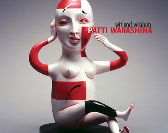Patti Warashina: Wit and Wisdom